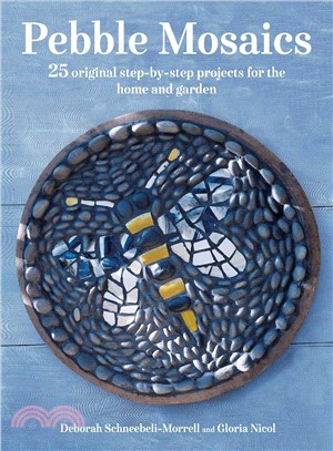 Pebble Mosaics ─ 25 Original Step-by-step Projects for the Home and Garden