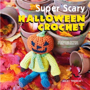 Super Scary Halloween Crochet ─ 35 Gruesome Patterns to Sink Your Hook into