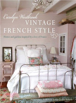 Carolyn Westbrook Vintage French Style ─ Homes and Gardens Inspired by a Love of France