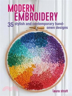Modern Embroidery ― 35 Stylish and Contemporary Hand-sewn Designs