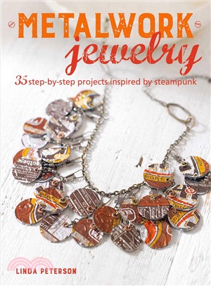 Metalwork Jewelry ― 35 Step-by-step Projects Inspired by Steampunk