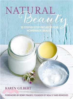 Natural Beauty ― 35 Step-by-step Projects for Homemade Beauty