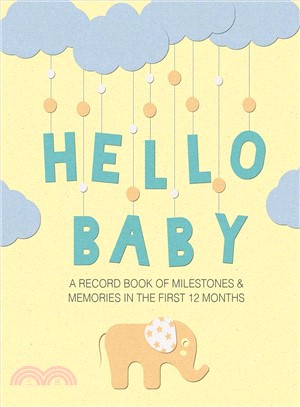 Hello Baby ― A Record Book of Milestones and Memories in the First 12 Months