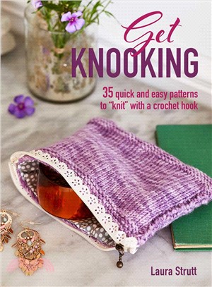 Get Knooking ― 35 Quick and Easy Patterns to nit?With a Crochet Hook
