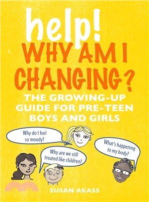 Help! Why Am I Changing? ― The Growing-up Guide for Pre-teen Boys and Girls