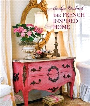 Carolyn Westbrook's French-inspired Home ― Create a Timeless French Style in Your Home