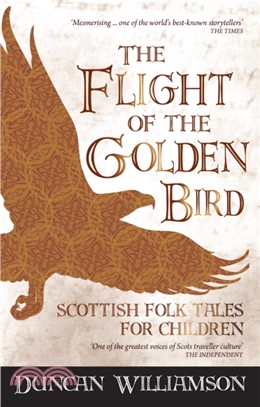 The Flight of the Golden Bird：Scottish Folk Tales for Children