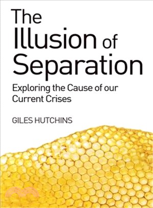 The Illusion of Separation ― Exploring the Cause of Our Current Crises