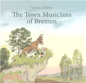 The Town Musicians of Bremen ― From the Story by Jacob and Wilhelm Grimm