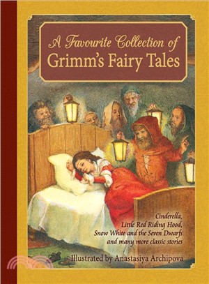 A Favourite Collection of Grimm's Fairy Tales ― Cinderella, Little Red Riding Hood, Snow White and the Seven Dwarfs and Many More Classic Stories