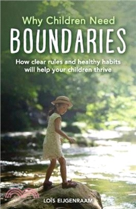 Why Children Need Boundaries：How Clear Rules and Healthy Habits will Help your Children Thrive