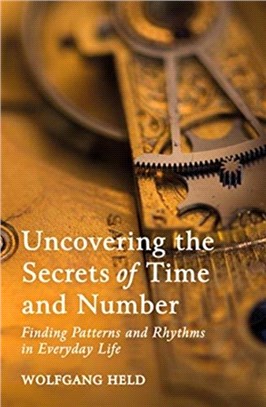 Uncovering the Secrets of Time and Number：Finding Patterns and Rhythms in Everyday Life
