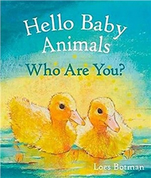 Hello Baby Animals, Who Are You?