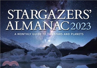 Stargazers' Almanac: A Monthly Guide to the Stars and Planets 2023: 2023
