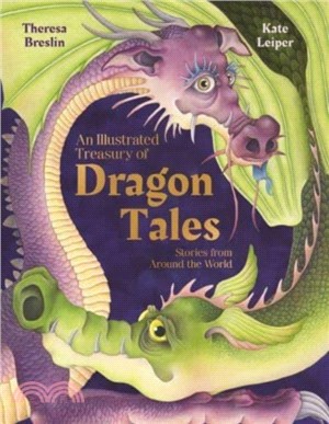 An Illustrated Treasury of Dragon Tales：Stories from Around the World