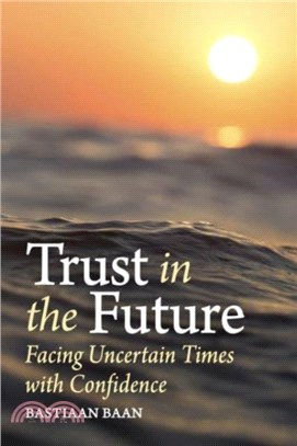 Trust in the Future：Facing Uncertain Times With Confidence