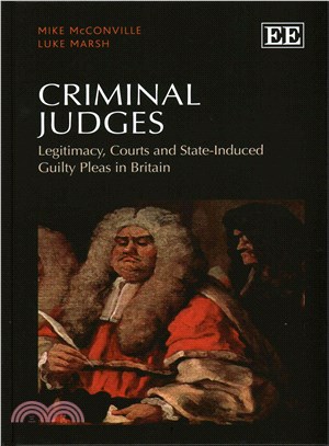 Criminal judges :legitimacy, courts and state-induced guilty pleas in Britain /