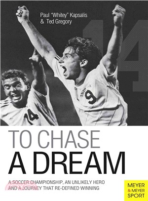 To Chase a Dream ─ A Soccer Championship, an Unlikely Hero and a Journey That Redefined Winning