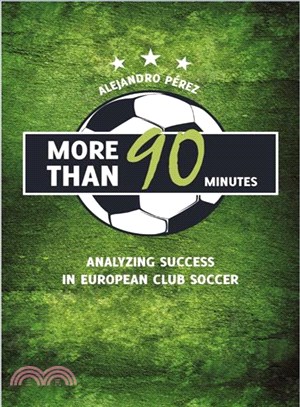 More Than 90 Minutes ─ Analyzing Success in European Club Soccer