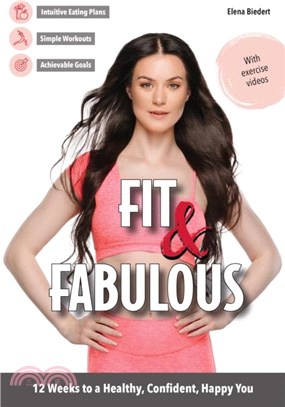 Fit & Fabulous：12 Weeks to a Healthy, Confident, Happy You