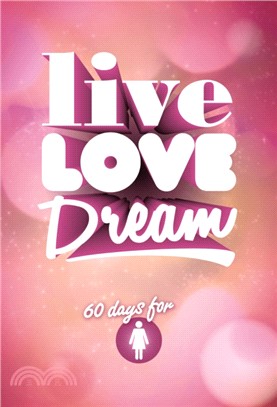 Live Love Dream - Girls' Devotional