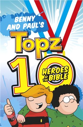 Benny and Paul's Topz 10 Heroes of the Bible