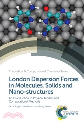 London Dispersion Forces in Molecules, Solids and Nano-structures：An Introduction to Physical Models and Computational Methods