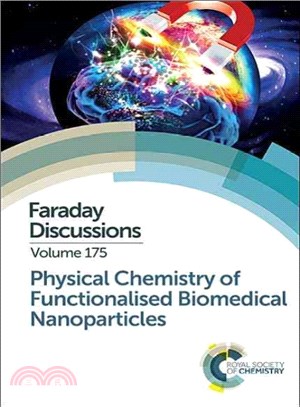 Physical Chemistry of Functionalised Biomedical Nanoparticles ― Faraday Discussion 175