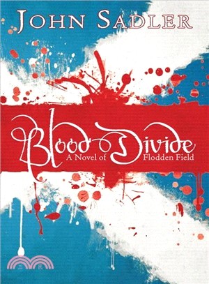 Blood Divide ― A Novel of Flodden Field