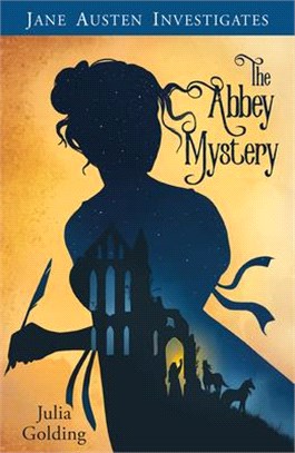 The Jane Austen Investigates: The Abbey Mystery