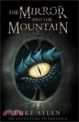 The Mirror and the Mountain: An Adventure in Presadia