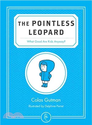 The Pointless Leopard ─ What Good Are Kids Anyway?