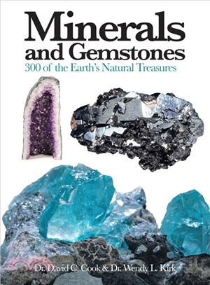 Minerals and Gemstones ― 300 of the Earth's Natural Treasures