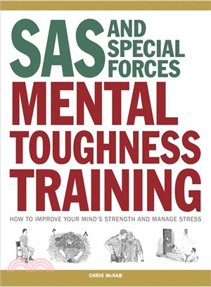 SAS and Special Forces Mental Toughness Training ─ How to Improve Your Mind Strength and Manage Stress