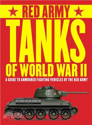 Red Army Tanks of World War II ─ A Guide to Armoured Fighting Vehicles of the Red Army