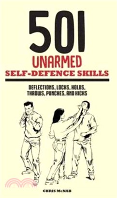 501 Unarmed Self-Defence Skills：Deflections, Locks, Holds, Throws, Punches and Kicks