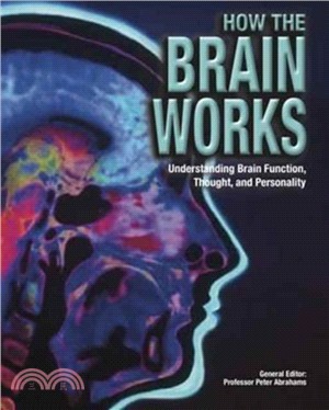 How the Brain Works：Understanding Brain Function, Thought and Personality