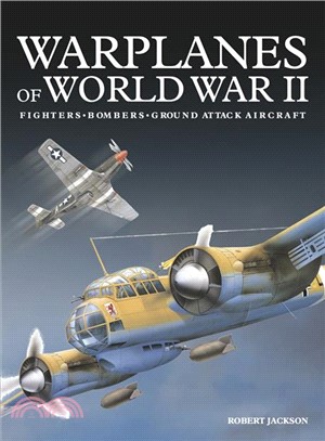 Warplanes of World War II :fighters, bombers, ground attack aircraft /