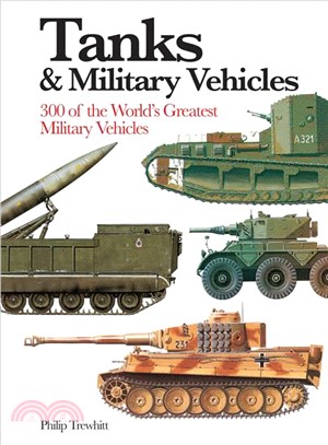 Tanks & Military Vehicles ― 300 of the World's Greatest Military Vehicles