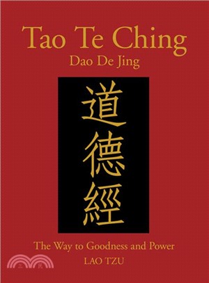 Tao Te Ching Dao De Jing ― The Way to Goodness and Power