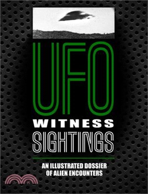 Ufo Witness Sightings ― A Dossier of Alien Encounters
