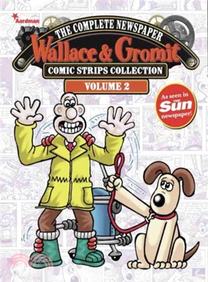 Wallace & Gromit 2: The Complete Comic Strips Collection: 2011-2012