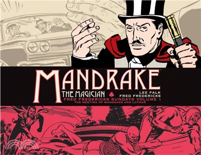 Mandrake the Magician: Fred Fredericks Sundays 1: the Meeting of Mandrake and Lothar