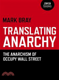 Translating Anarchy ─ The Anarchism of Occupy Wall Street