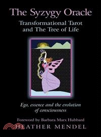 The Syzygy Oracle - Transformational Tarot and the Tree of Life ― Ego, Essence and the Evolution of Consciousness