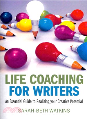 Life Coaching for Writers ― An Essential Guide to Realizing Your Creative Potential