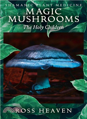 Shamanic Plant Medicine - Magic Mushrooms ― The Holy Children
