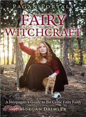 Fairy Witchcraft ─ A Neopagan's Guide to the Celtic Fairy Faith
