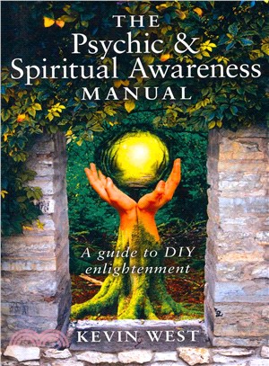 The Psychic & Spiritual Awareness Manual ─ A Guide to DIY Enlightenment