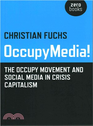 OccupyMedia! ─ The Occupy Movement and Social Media in Crisis Capitalism